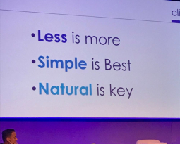 LESS IS MORE –  SIMPLE IS BEST –  NATURAL IS KEY